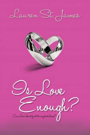 Is Love Enough? de Lauren St James