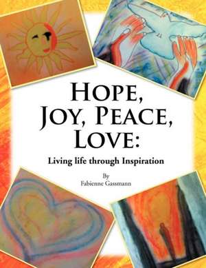 Hope, Joy, Peace, Love de Fabienne Gassmann