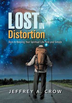 Lost in Distortion de Jeffrey A. Crow