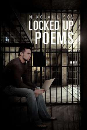 Locked Up Poems de Nikolai Lisov