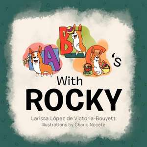 ABC's with Rocky de Larissa L. Victoria-Bouyett