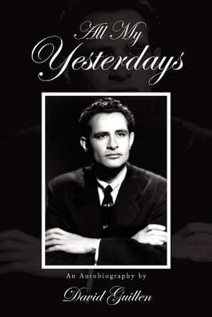 All My Yesterdays de David Guillen