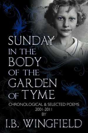 Sunday in the Body of the Garden of Tyme de I. B. Wingfield