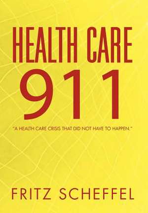 Health Care 911 de Fritz Scheffel