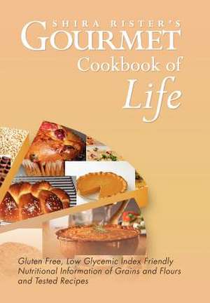 Gourmet Cookbook of Life de Shira Rister