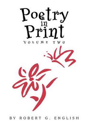 Poetry In Print Volume Two de Robert G. English