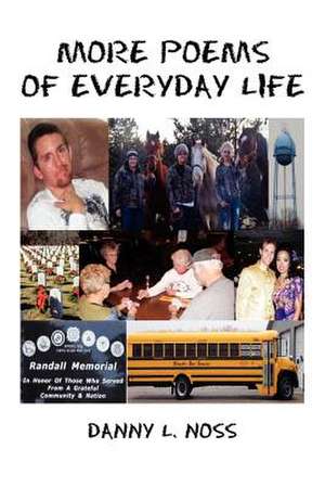 More Poems of Everyday Life de Danny L. Noss