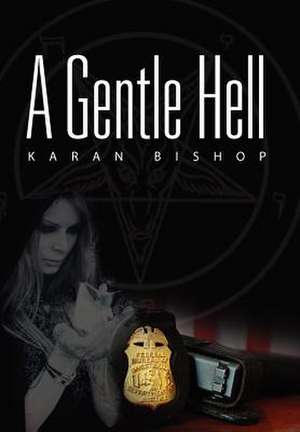 Bishop, K: Gentle Hell