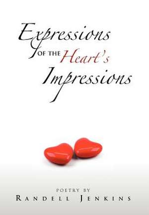 Expressions Of The Heart's Impressions de Randell Jenkins