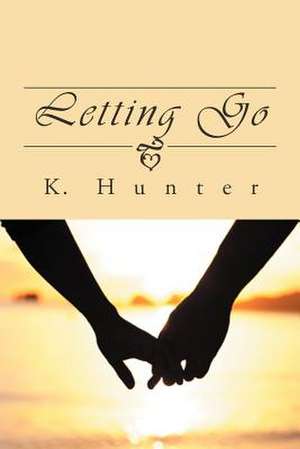 Letting Go de K. Hunter