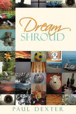 DREAM SHROUD de Paul Dexter