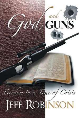 God and Guns de Jeff Robinson