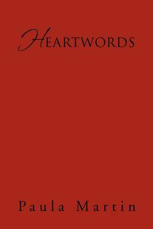 Heartwords de Paul A. Martin