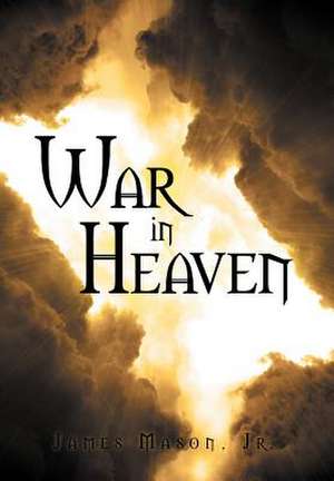 War in Heaven de James Mason Jr