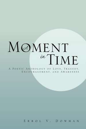 A Moment in Time de Errol V. Dowman