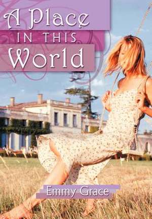 A Place in This World de Emmy Grace