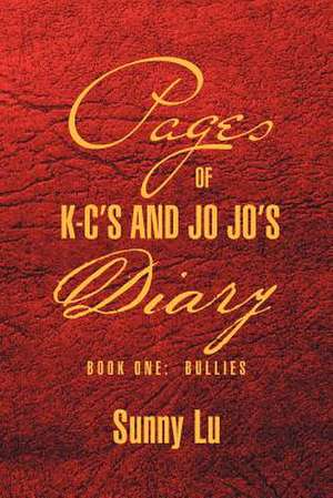 PAGES OF K-C'S AND JO JO'S DIARY de Sunny Lu