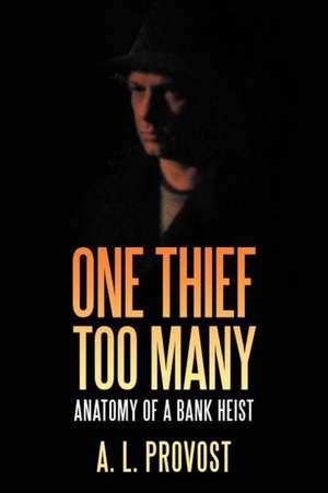 One Thief Too Many de A. L. Provost