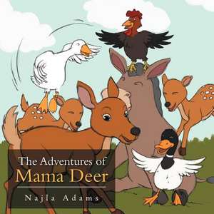 The Adventures of Mama Deer de Najla Adams