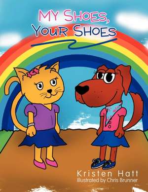 My Shoes, Your Shoes de Kristen Hatt