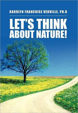 Let's Think about Nature! de Karolyn Francoise Verville Ph. D.