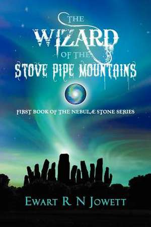 The Wizard of the Stove Pipe Mountains de Ewart R. N. Jowett