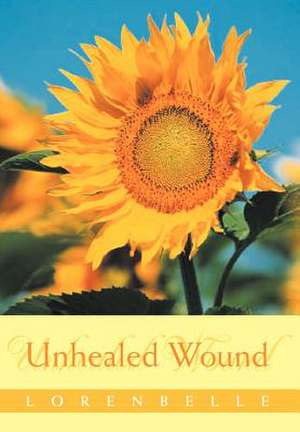 Unhealed Wound de Lorenbelle