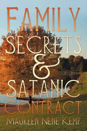 Family Secrets and Satanic Contract de Maureen Nene Kemp