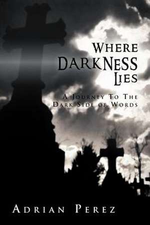 Where Darkness Lies de Adrian Perez