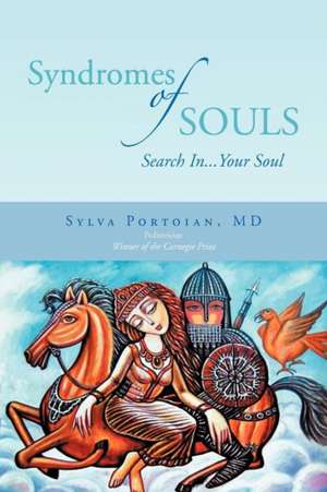 Syndromes of Souls de Sylva Portoian MD.