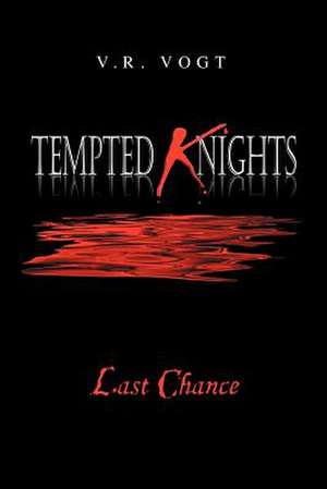 Tempted Knights de V. R. Vogt