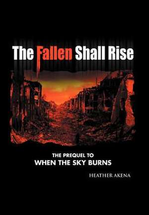 Akena, H: Fallen Shall Rise