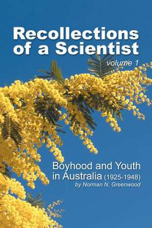 Recollections of a Scientist de Norman N. Greenwood