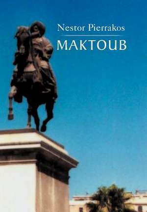 Pierrakos, N: Maktoub (25/II/2012)