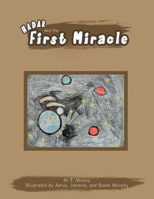 Hadar And The First Miracle de M. E. Murphy