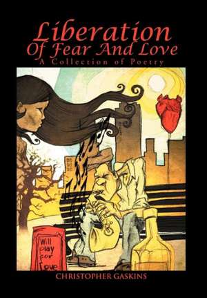 Liberation Of Fear And Love de Christopher Gaskins