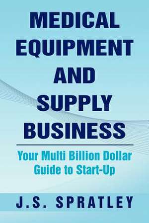 Medical Equipment and Supply Business de J. S. Spratley