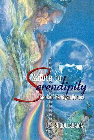 Salute to Serendipity de T. M. Bogollagama