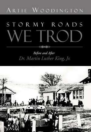 Stormy Roads We Trod de Artie Woodington