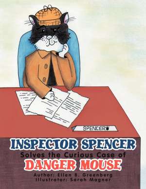 Inspector Spencer Solves the Curious Case of Danger Mouse de Ellen B. Greenberg