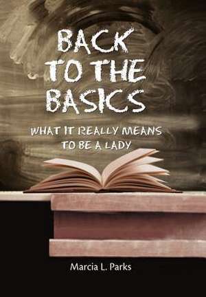 Back to the Basics de Marcia L. Parks