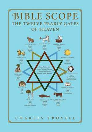 Bible Scope The Twelve Pearly Gates of Heaven de Charles Troxell