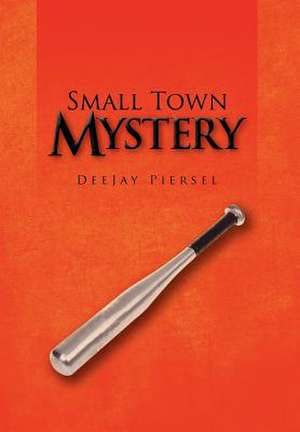 Small Town Mystery de Deejay Piersel