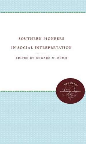 Southern Pioneers in Social Interpretation de Howard W. Odum