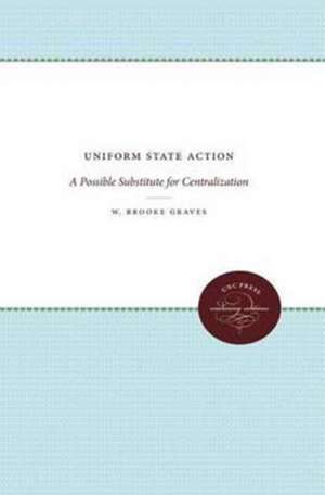 Uniform State Action: A Possible Substitute for Centralization de W. Brooke Graves