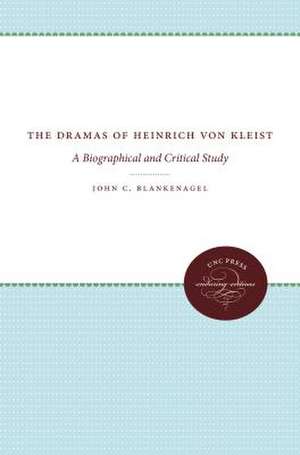 The Dramas of Heinrich von Kleist de John C. Blankenagel