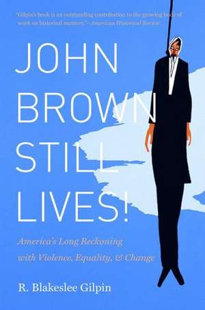 John Brown Still Lives! de R. Blakeslee Gilpin