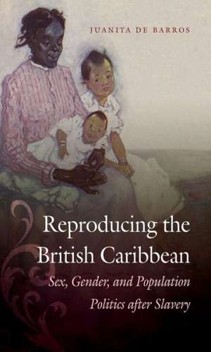 Reproducing the British Caribbean de Juanita De Barros