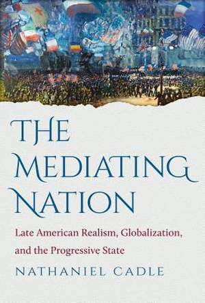 The Mediating Nation de Nathaniel Cadle