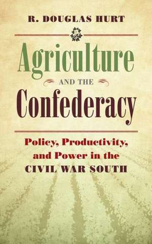 Agriculture and the Confederacy de R. Douglas Hurt